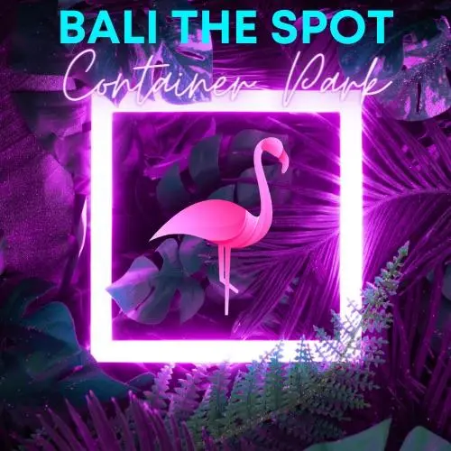 BALI THE SPOT CONTAINER PARK